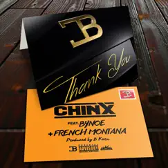 Thank You (feat. Bynoe & French Montana) - Single by Chinx album reviews, ratings, credits
