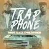 Trap Phone (feat. Philthy Rich) - Single album lyrics, reviews, download