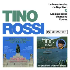 Le bicentenaire de Napoléon / Les plus belles chansons corses (Remasterisé en 2018) - Tino Rossi