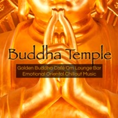 Buddha Temple – Golden Buddha Café Om Lounge Bar Emotional Oriental Chillout Music artwork