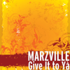 Give It to Ya - Marzville