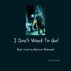 I Don't Want to Go! (feat. Nachum Peterseil) - Single