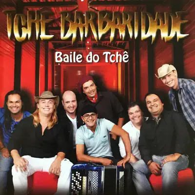 Baile do Tchê - Tchê Barbaridade