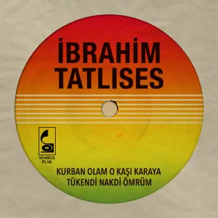 Album herunterladen İbrahim Tatlıses - Kurban Olam O Kaşı Karaya Tükendi Nakdi Ömrüm