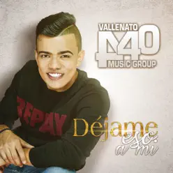 Déjame Eso a Mi - Single - Vallenato 440 Déjame Eso a Mi - Single - Vallenato 440