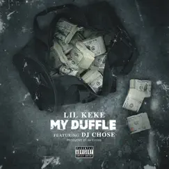My Duffle - Single by Lil' Keke & DJ Chose album reviews, ratings, credits