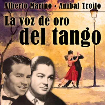 La Voz de Oro del Tango - Alberto Marino