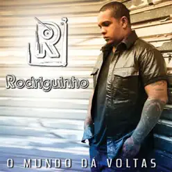 O Mundo Dá Voltas - Rodriguinho