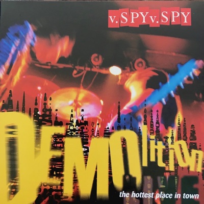 DEMOlition Live - The Hottest Place in Town (Live) - V.Spy V.Spy