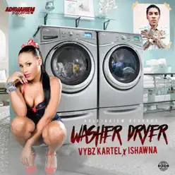 Washer Dryer (feat. Ishawna) - Single - Vybz Kartel