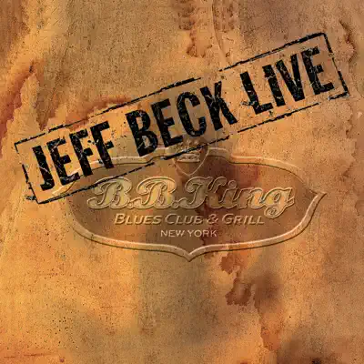 Jeff Beck Live: B.B. King Blues Club & Grill, New York - Jeff Beck