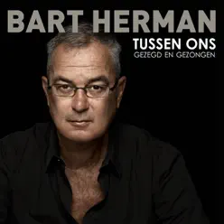 Tussen Ons Gezegd En Gezongen - Bart Herman Tussen Ons Gezegd En Gezongen - Bart Herman