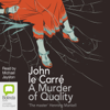 A Murder of Quality - George Smiley Book 2 (Unabridged) - John le Carré
