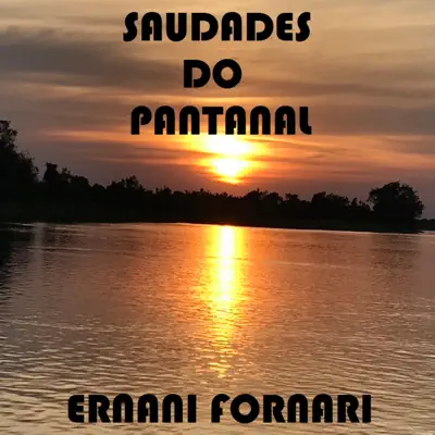 Saudades Do Pantanal - Single - Ernani Fornari