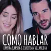 Cómo hablar (feat. Christian Villanueva) - Single album lyrics, reviews, download
