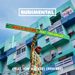 Walk Alone (feat. Tom Walker) [Remixes] - Single - Rudimental