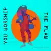 Stream & download The Flaw You Worship - Single