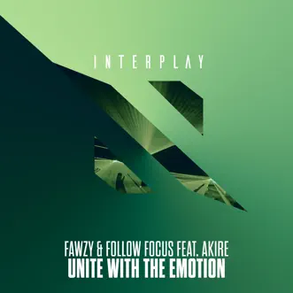 Unite with the Emotion (feat. Akire) by FAWZY & Follow Focus song reviws