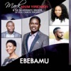 Ebebamu (feat. The Deliverance Singers)