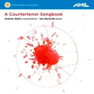 A Countertenor Songbook by Andrew Watts & Iain Burnside album reviews, ratings, credits