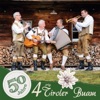 Original 4 tiroler Buam - 50 Jahre 4 Tiroler Buam