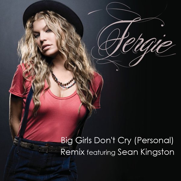 Big Girls Don't Cry (Personal) [Remix feat. Sean Kingston 