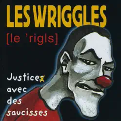 Justice avec des saucisses - Les Wriggles