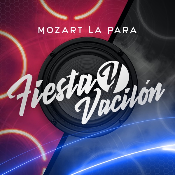 Mozart La Para - Fiesta y Vacilón