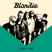 Blondie - Long Time