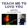Teach Me to Love You (feat. Samantha Hough) - Single