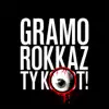 Gramo Rokkaz, Ty K-Oko-T! (feat. Separ & DJ Miko) - Single album lyrics, reviews, download