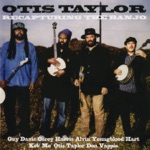 Otis Taylor - Live Your Life (feat. Keb' Mo', Cassie Taylor & Ron Miles)