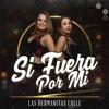 Si Fuera por Mí - Single