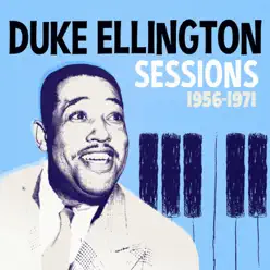 Sessions 1956-1971 - Duke Ellington