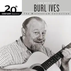 20th Century Masters: The Best of Burl Ives - The Millennium Collection - Burl Ives