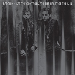 Bedouin - Set the Controls for the Heart of the Sun
