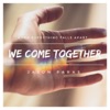 We Come Together - Single artwork