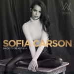 Sofia Carson - Back to Beautiful (feat. Alan Walker)