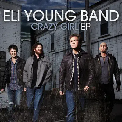 Crazy Girl - EP - Eli Young Band