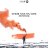 Stream & download Where Have You Gone (Anywhere)