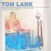 Tom Lark - Never Be Your Man