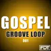 Gospel Groove Loop 001 song lyrics