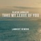 Take My Leave of You (feat. Arnor Dan) [Lambert Rework] - Single