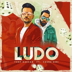 Tony Kakkar - Ludo (feat. Young Desi)
