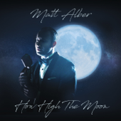 How High the Moon (feat. Prime Time Big Band) - Matt Alber