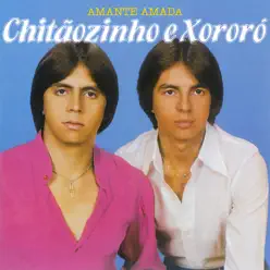 Amante Amada - Chitaozinho & Xororo