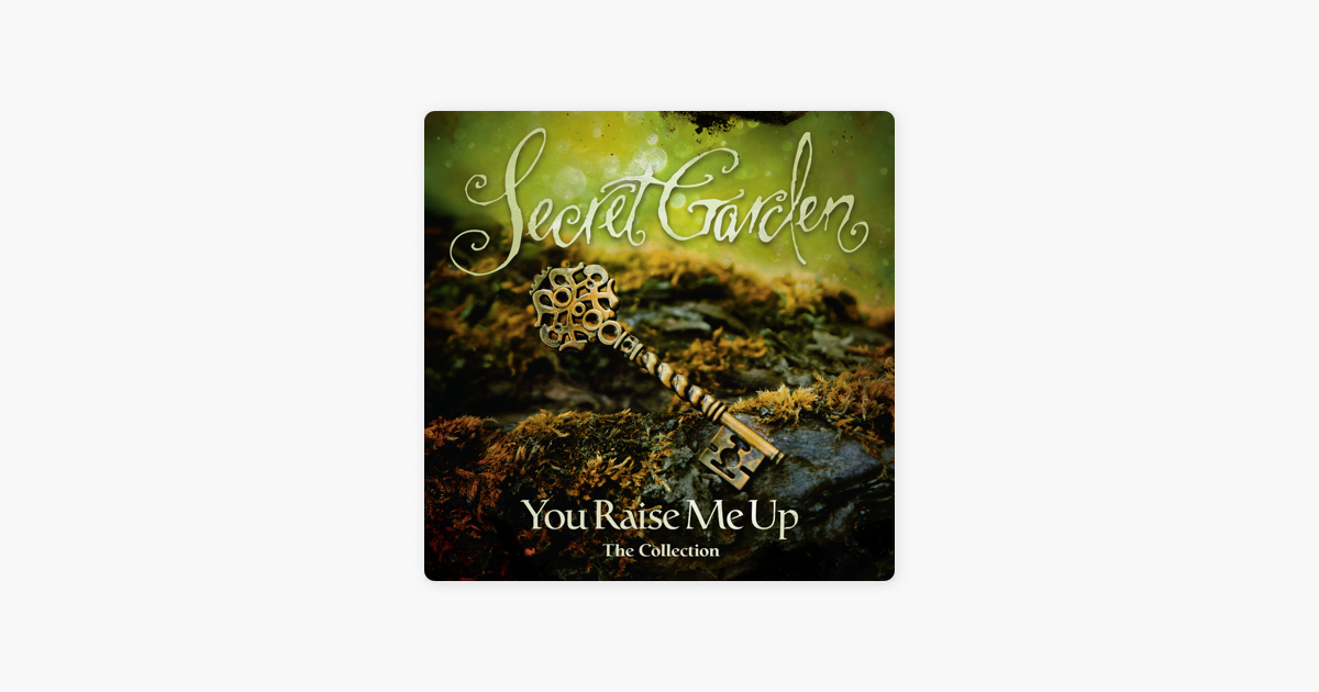 You Raise Me Up The Collection By Secret Garden On Apple Music