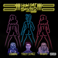 Trey Songz - How Dat Sound (feat. 2 Chainz & Yo Gotti) artwork