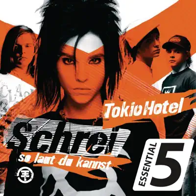 Essential 5: Schrei (so laut du kannst) - EP - Tokio Hotel