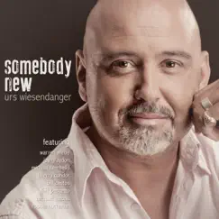 Somebody New by Urs Wiesendanger album reviews, ratings, credits